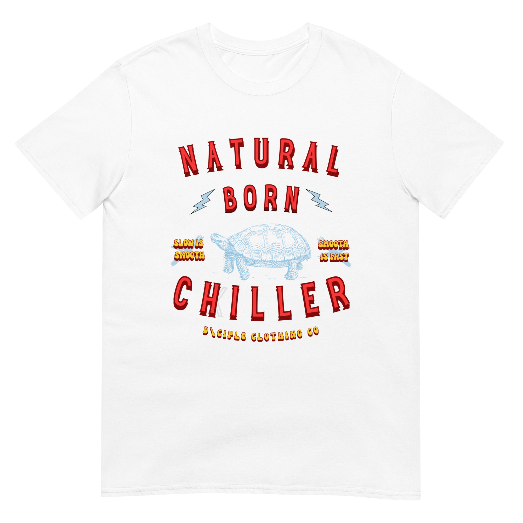 Natural Born Chiller Turtle Light Weight T-Shirt | Slow Is Smooth Smooth Is Fast Graphic | Dciple Clothing Co